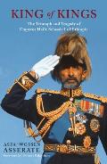 King of Kings Triumph & Tragedy of Emperor Haile Selassie of Ethiopia