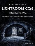 Adobe Photoshop Lightroom CC 6 The Missing FAQ Real Answers to Real Questions Asked by Lightroom Users