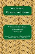 The Essential Edward FitzGerald: The Rubaiyat of Omar Khayyam. Salaman and Absal. The Life of Jami. Complete with Edward FitzGerald's original preface