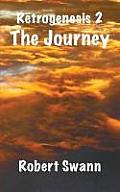 Retrogenesis 2: The Journey
