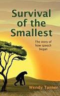 Survival of the Smallest: The Story of How Speech Began