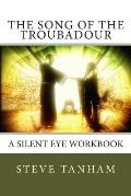 The Song of the Troubadour: A Silent Eye Workbook