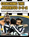 Coaching the Juventus 3-5-2 - Tactical Analysis and Sessions: Attacking