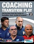 Coaching Transition Play Vol.2 - Full Sessions from the Tactics of Pochettino, Sarri, Jardim & Sampaoli