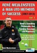 Ren? Meulensteen & Man Utd Methods of Success (2007-2013) - Ren?'s Coaching Philosophy and Training Sessions (94 Practices), Sir Alex Ferguson's Manag