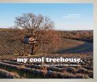 My Cool Treehouse An Inspirational Guide to Stylish Treehouses