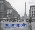 Indianapolis Then and Now(r)
