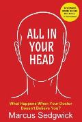 All In Your Head: What Happens When Your Doctor Doesn't Believe You