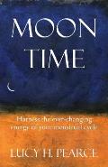 Moon Time Harness the Ever Changing Energy of Your Menstrual Cycle