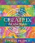 Creatrix She Who Makes