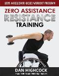 Zero Assistance Resistance Training 100% Wheelchair Based Workout Program
