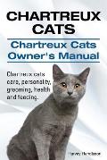Chartreux Cats. Chartreux Cats Owners Manual. Chartreux cats care, personality, grooming, health and feeding.