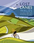 Lost Lanes Wales 36 Glorious Bike Rides in Wales & the Borders