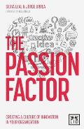 The Passion Factor: Creating a Culture of Innovation in Your Organization