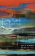 Long Love: New and Selected Poems 1985-2018