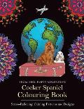 Cocker Spaniel Colouring Book: Fun Cocker Spaniel Colouring Book for Adults and Kids 10+