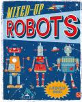 Mixed Up Robots A Flip Flap Book