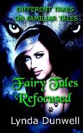Fairy Tales Refocused: Different Takes on Familiar Tales