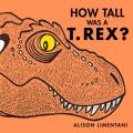 How Tall Was a Trex