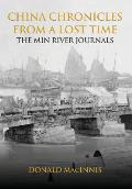 China Chronicles from a Lost Time: The Min River Journals