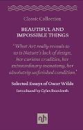 Beautiful & Impossible Things Selected Essays of Oscar Wilde Selected Essays of Oscar Wilde
