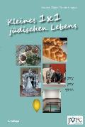 Kleines 1x1 juedischen Lebens: Eine illustrierte Anleitung juedischer Praxis und Basisinformationen juedischen Wissens