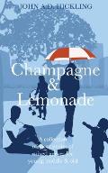 Champagne & Lemonade: a collection of short stories, of mixed genres, for young, middle and old