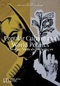 Popular Culture and World Politics: Theories, Methods, Pedagogies