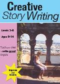 Creative Story Writing (9-14 years): Teach Your Child To Write Good English
