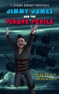 Jimmy James and the Pirate Perils: A Dream School Adventure