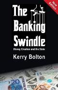 The Banking Swindle: Money Creation and the State