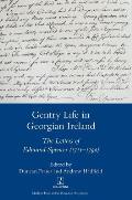 Gentry Life in Georgian Ireland: The Letters of Edmund Spencer (1711-1790): The Letters of Edmund Spencer (1711-1790)