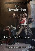The Revolution - II: The Jacobin Conquest
