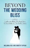 Beyond the Wedding Bliss: Understanding The Realities Of Marriage In The Early Years