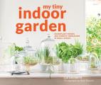 My Tiny Indoor Garden Houseplant Heroes & Terrific Terrariums in Small Spaces
