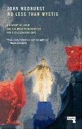 No Less Than Mystic A History of Lenin & the Russian Revolution for a 21st Century Left