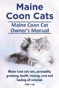 Maine Coon Cats. Maine Coon Cat Owners Manual. Maine Coon cats care, personality, grooming, health, training, costs and feeding all included.