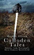 Culloden Tales: Stories from Scotland's Most Famous Battlefield