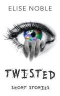 Twisted: Short Stories
