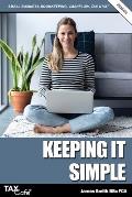 Keeping it Simple 2020/21: Small Business Bookkeeping, Cash Flow, Tax & VAT