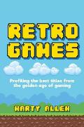 Retro Games Profiling the best titles from the golden age of gaming