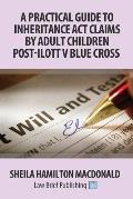 A Practical Guide to Inheritance Act Claims by Adult Children Post-Ilott v Blue Cross