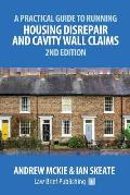 A Practical Guide to Running Housing Disrepair and Cavity Wall Claims: 2nd Edition