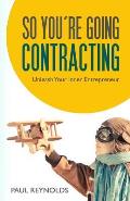 So You're Going Contracting: Unleash your Inner Entrepreneur