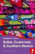 Belize Guatemala & Southern Mexico Handbook