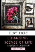 Changing Scenes of Life, Large Print Edition: A Story of Hope and Intrigue