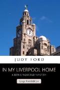 In my Liverpool Home (Large Print Edition): A Bernie Fazakerley Mystery