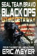 Seal Team Bravo: Black Ops - Gitmo Getaway