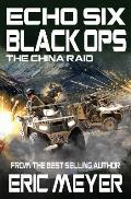Echo Six: Black Ops 8 - The China Raid