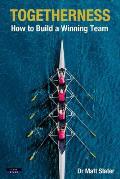 Togetherness: How to Build a Winning Team